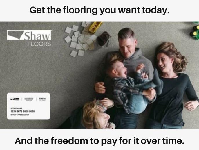 Get the flooring you want today and the freedom to pay over time.